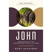 New Testament Everyday Bible Study John Responding to the Incomparable Story of Jesus, Paperback