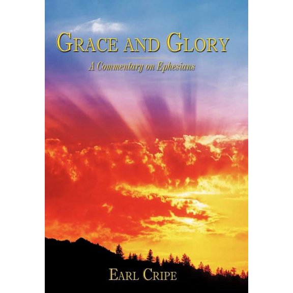 New Testament Grace and Glory: A Commentary on Ephesians, (Hardcover)