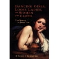 thumbnail image 1 of New Testament Guides Dancing Girls, Loose Ladies, and Women of the Cloth: The Women in Jesus' Life, (Paperback), 1 of 2
