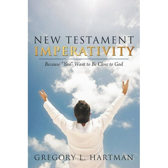 New Testament Imperativity: Because "You" Want to Be Close to God