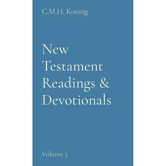 New Testament Readings & Devotionals: Volume 3, (Hardcover)