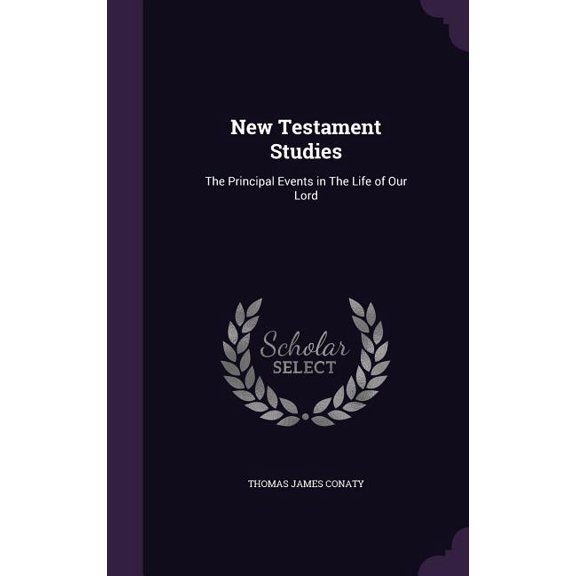 New Testament Studies : The Principal Events in The Life of Our Lord (Hardcover)