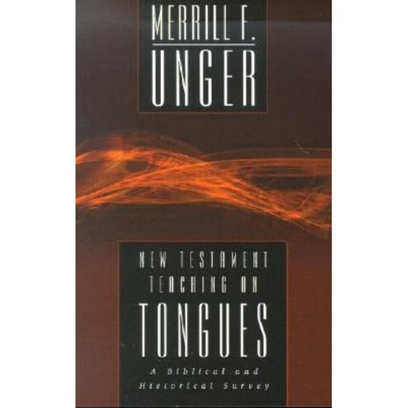 New Testament Teaching on Tongues: A Biblical and Historical Survey, (Paperback)