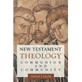thumbnail image 1 of New Testament Theology: Communion and Community (Paperback), 1 of 1