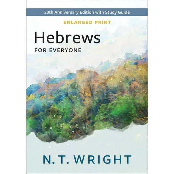 New Testament for Everyone: Hebrews for Everyone, Enlarged Print: 20th Anniversary Edition with Study Guide (Paperback)
