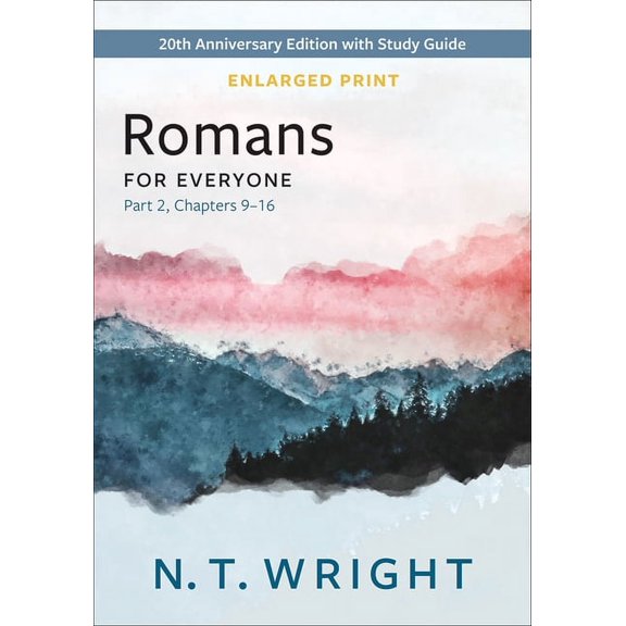 New Testament for Everyone: Romans for Everyone, Part 2, Enlarged Print: 20th Anniversary Edition with Study Guide, Chapters 9-16 (Paperback)