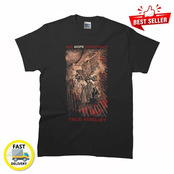 New The Hope Conspiracy - True Nihilist Classic MAN WOMAN T-Shirt S to 5XL