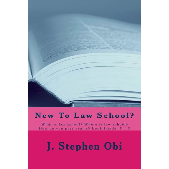 New To Law School?: What is law school? Where is law school? How do you pass exams? Look Inside! !! ! !! (Paperback)