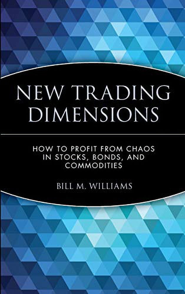 Pre-Owned New Trading Dimensions: How to Profit from Chaos in Stocks, Bonds, and Commodities: 72 (A Marketplace Book) Paperback