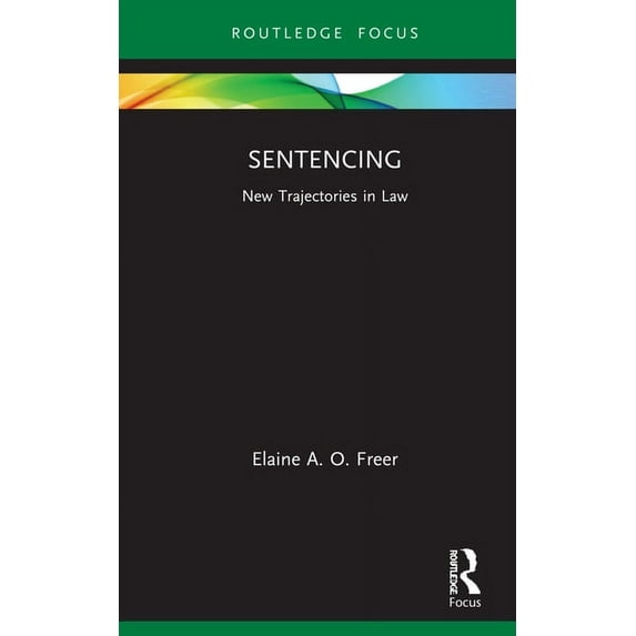 New Trajectories in Law Sentencing: New Trajectories in Law, (Hardcover)