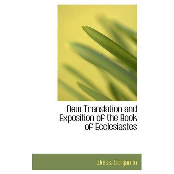 New Translation and Exposition of the Book of Ecclesiastes Hardcover
