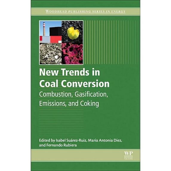 New Trends in Coal Conversion: Combustion, Gasification, Emissions, and Coking, (Paperback)