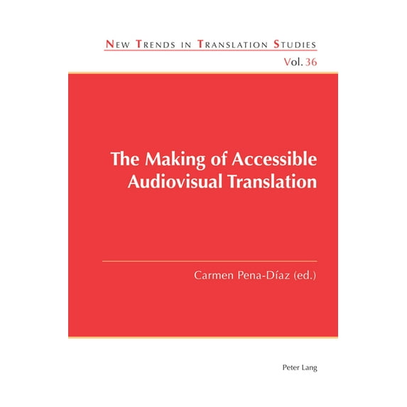 New Trends in Translation Studies: The Making of Accessible Audiovisual Translation (Paperback)