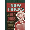 thumbnail image 1 of Pre-Owned New Tricks for Old Dogs: 28 Laughable Lessons for People Too Stiff to Change . . . or Bend . . . or Move (Paperback) 1942934467 9781942934462, 1 of 1