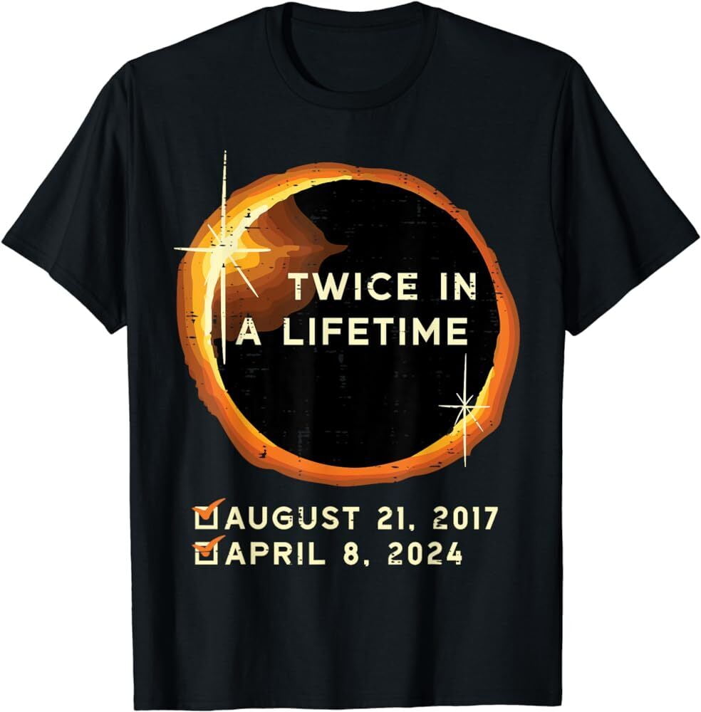 New Twice In A Lifetime Total Solar Eclipse 2024 Funny TShirt USA Tee