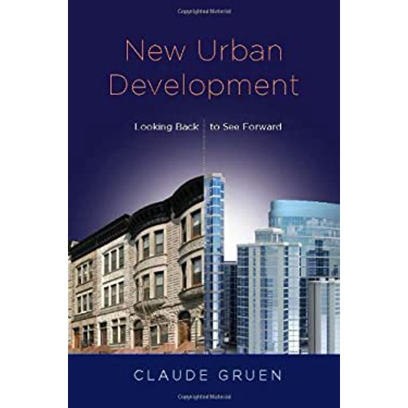 Pre-Owned New Urban Development : Looking Back to See Forward 9780813547930