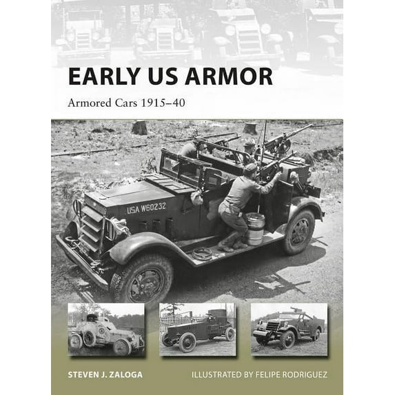 New Vanguard: Early US Armor : Armored Cars 1915–40 (Series #254) (Paperback)