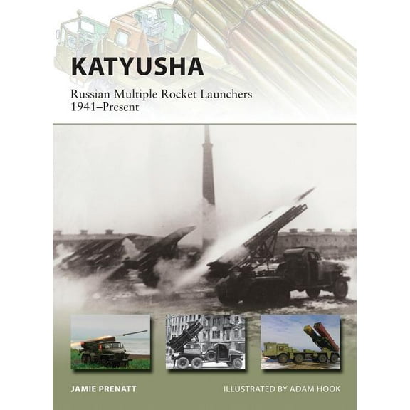 New Vanguard: Katyusha : Russian Multiple Rocket Launchers 1941–Present (Series #235) (Paperback)