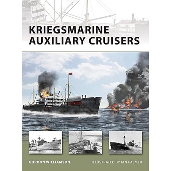 New Vanguard: Kriegsmarine Auxiliary Cruisers (Paperback)