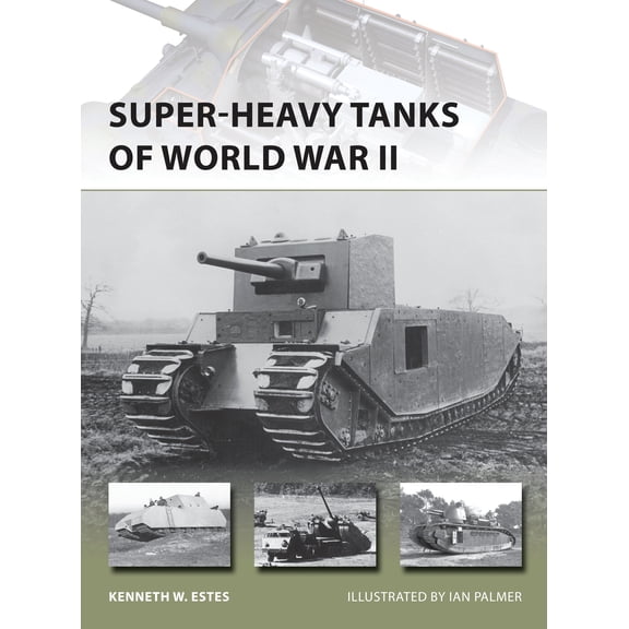 New Vanguard: Super-heavy Tanks of World War II (Series #216) (Paperback)