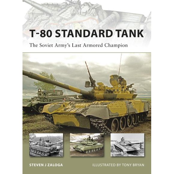 New Vanguard: T-80 Standard Tank : The Soviet Army’s Last Armored Champion (Paperback)