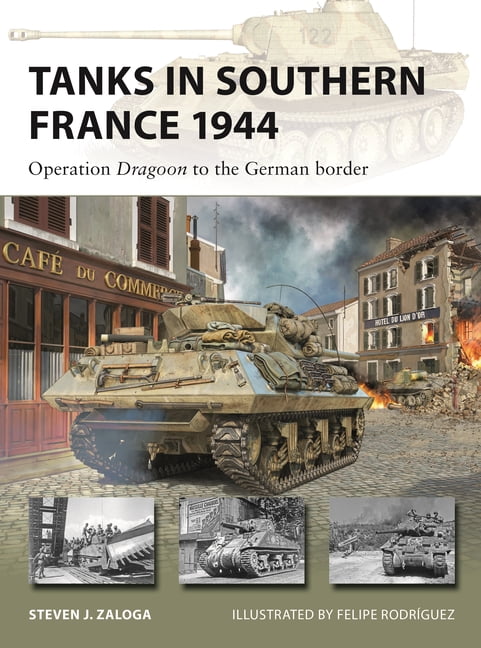 New Vanguard Tanks in Southern France 1944: Operation Dragoon to the German Border, Book 355, (Paperback)