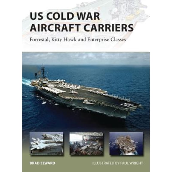 Pre-Owned US Cold War Aircraft Carriers: Forrestal, Kitty Hawk and Enterprise Classes (Paperback) 1782003800 9781782003809