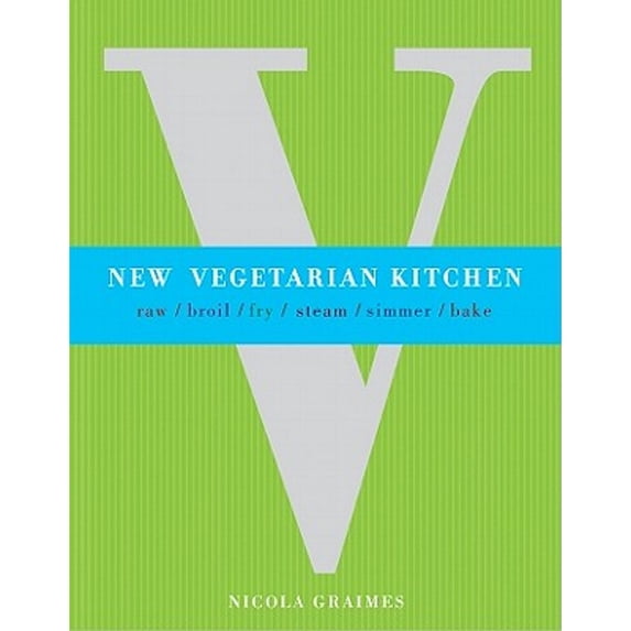 Pre-Owned New Vegetarian Kitchen: raw / broil / fry / steam / simmer / bake (Hardcover) 1844839265 9781844839261