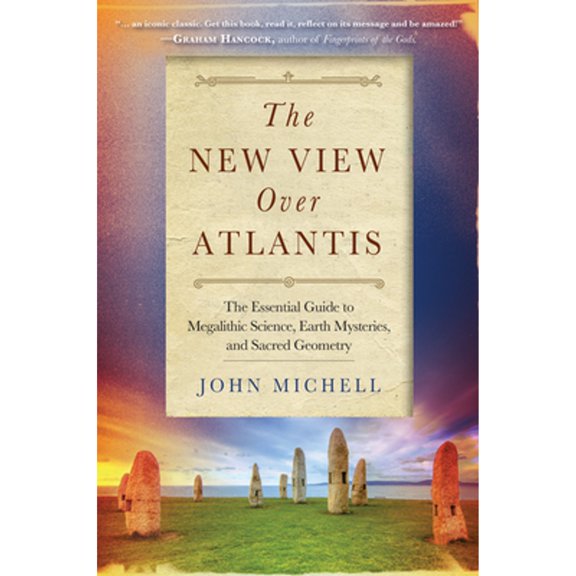 Pre-Owned New View Over Atlantis: The Essential Guide to Megalithic Science, Earth Mysteries, and Sacred Geometry (Paperback) 1571747087 9781571747082
