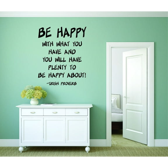 New Wall Ideas Be Happy With What You Have And You Will Have Plenty To Be Happy About! Irish Proverb Quote 12x18"