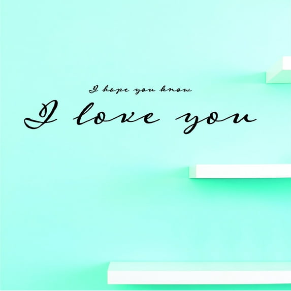 New Wall Ideas I Hope You Know I Love You 16 X 40 Inches