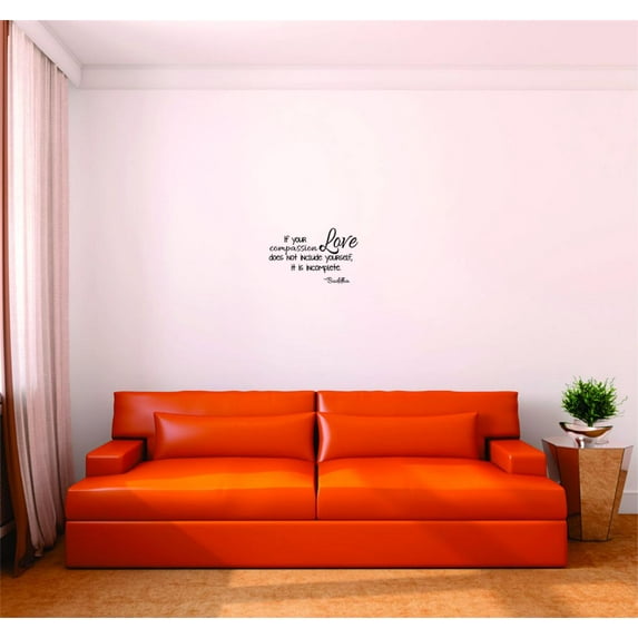 New Wall Ideas If Your Compassion Does Not Include Yourself, It Is Incomplete. -Buddha Inspirational Life Quote 12x18"