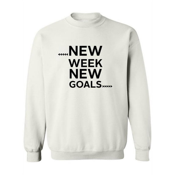 New Week, New Goals Sweatshirt Women -Image by Shutterstock, Female Small