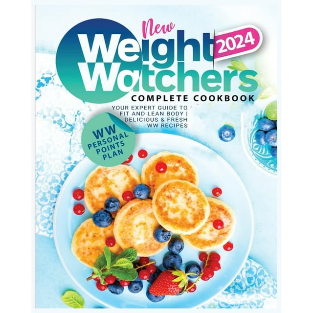New Weight Watchers Complete Cookbook 2024 WW PersonalPoints Plan