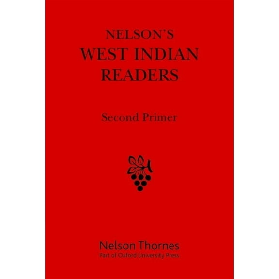 New West Indian Readers Nelson's West Indian Readers Second Primer, (Spiral-Bound)