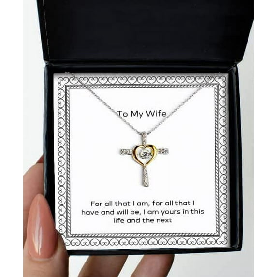 New Wife, for All That I am, for All That I Have and Will be, I am Yours in, Brilliant Cross Dancing Necklace for Wife from Husband