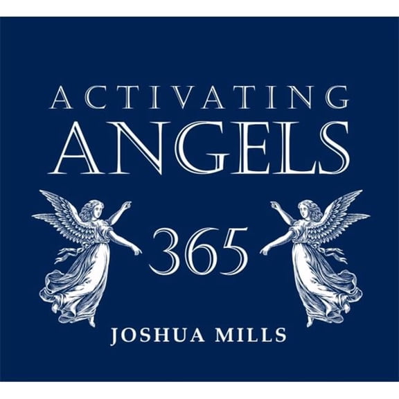 New Wine International 149687 Calendar-Activating Angels 365 by Mills Joshua