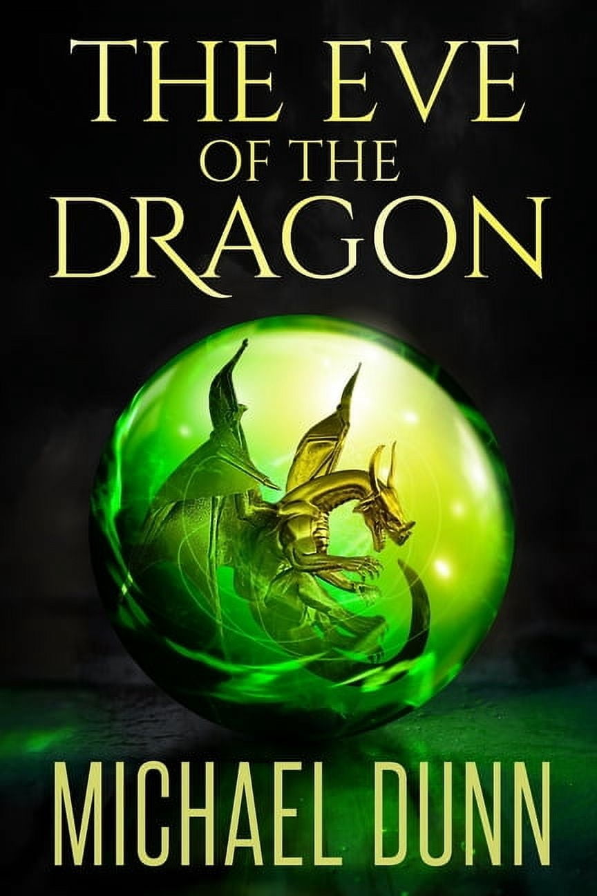 The Eve of the Dragon: Book 1 of the New Wizards Series  Paperback  1075999413 9781075999413 Michael Dunn