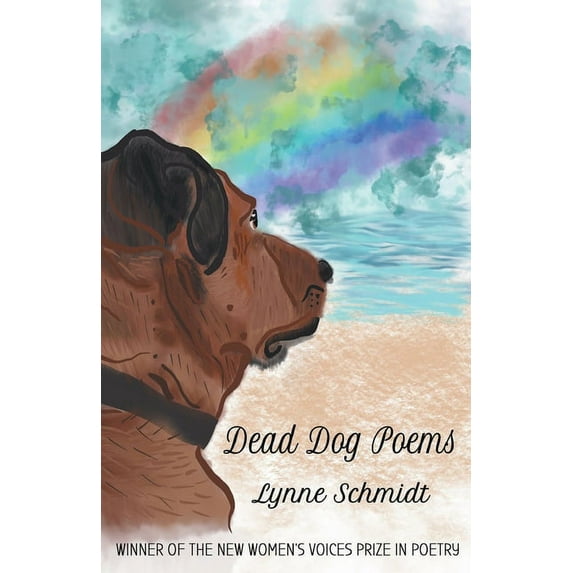 New Women's Voices Dead Dog Poems: Winner of the 2020 New Women's Voices Prize in Poetry, Book 159, (Paperback)