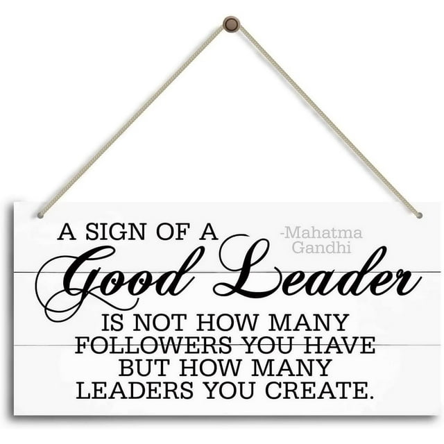 A Good Leader Will Have Followers Who New Wood Sign 8x12 Inch Door Sign A Sign of A Good Leader Is Not How