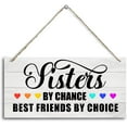 thumbnail image 1 of New Wood Sign 8x12 Inch Door Sign Sisters By Chance Best Friends By Choice Hanging Wooden Wall Sign Home Garden Yard Signs Plaque, 1 of 4