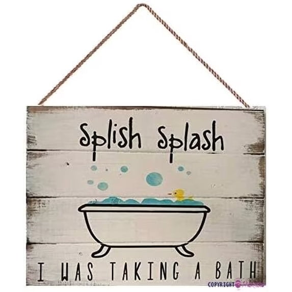 New Wooden Signs Splish Splash I was Taking a Bath Sign,Wall Decoration Wooden Sign 8x12 INCH Funny Gifts for Men and Women