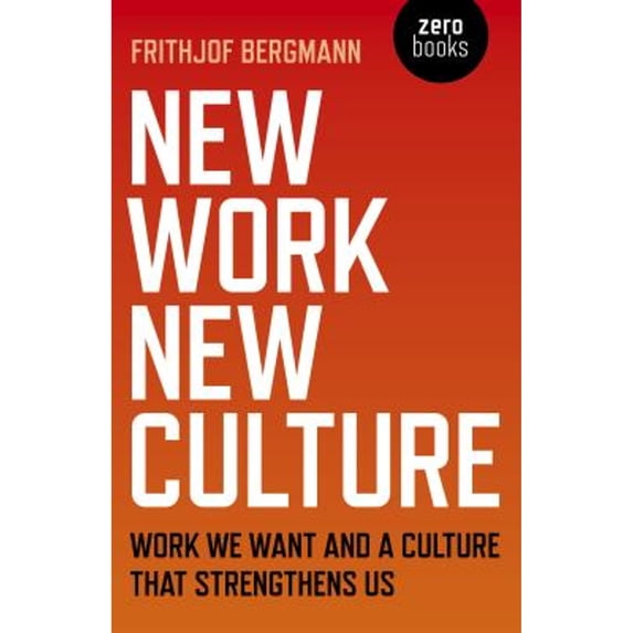 Pre-Owned New Work New Culture: Work We Want and a Culture That Strengthens Us (Paperback) 1789040647 9781789040647