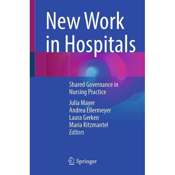 New Work in Hospitals: Shared Governance in Nursing Practice, (Paperback)