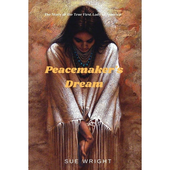 New World Peacemaker's Dream: The Story of the True First Lady of America, Book 2, (Paperback)