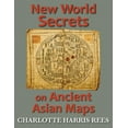 thumbnail image 1 of New World Secrets on Ancient Asian Maps (Paperback), 1 of 1