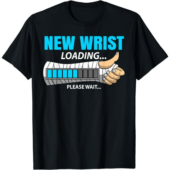 New Wrist Loading... Please Wait... Broken Arm Cast Accident T-Shirt