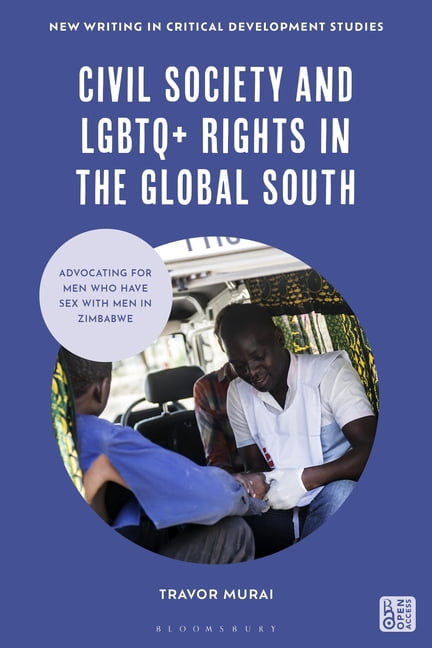 New Writing in Critical Development Stud Civil Society and LGBTQ+ Rights in the Global South: Advocating for Men Who Have Sex with Men in Zimbabwe, (Hardcover)