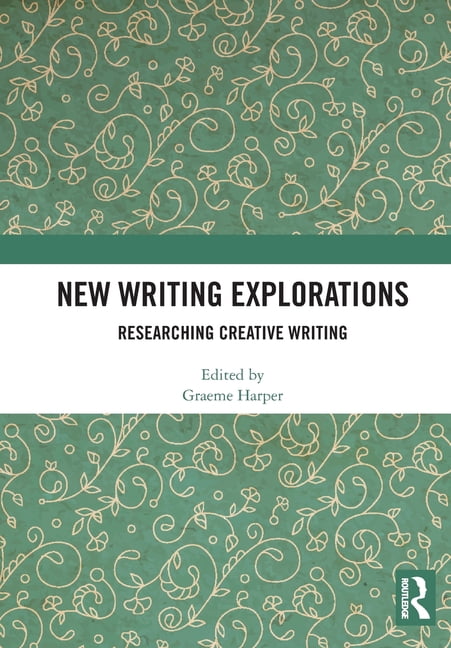 New Writing Explorations: Researching Creative Writing, (Paperback)