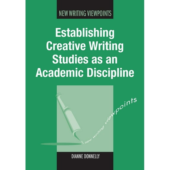 New Writing Viewpoints Establishing Creative Writing Studies PB, Book 7, (Paperback)